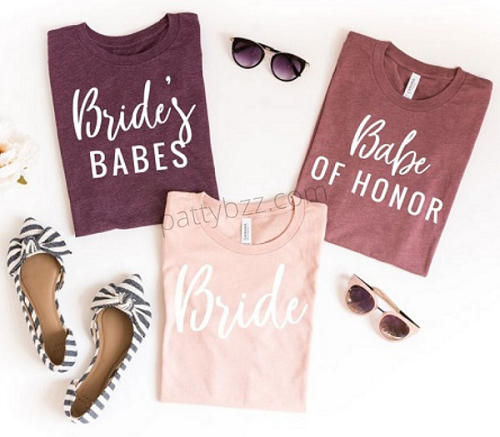 Bride and Bride's Babes Shirts-tees in maroon, peach, mauve personalized with Bride, Brides Babe, Babe of Honor