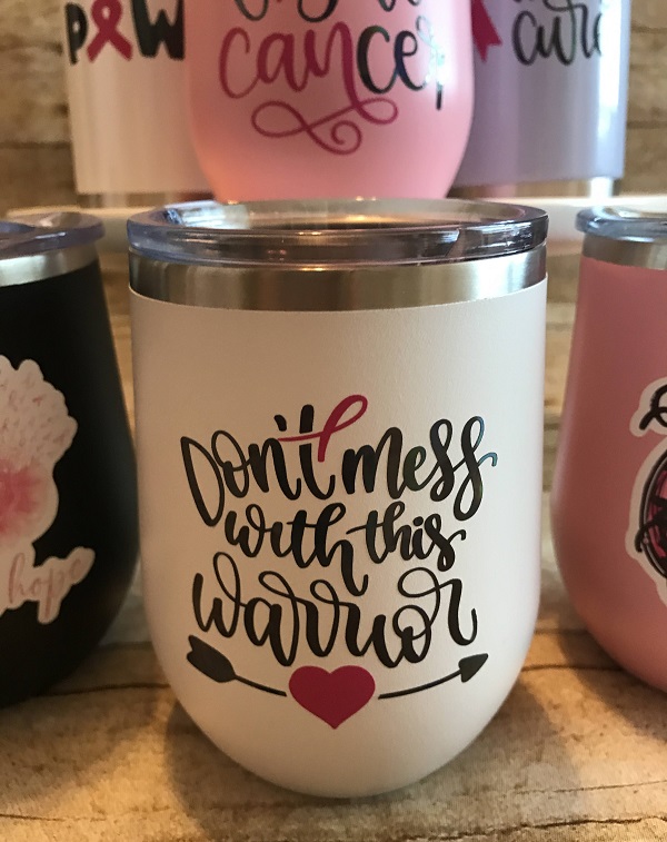 Cancer Awareness Wine Cup-cancer awareness, wine cup, pink ribbon, dont mess with this warrior, fight cancer, find the cure, hope believe fight, think pink, fight cancer, peace hope love