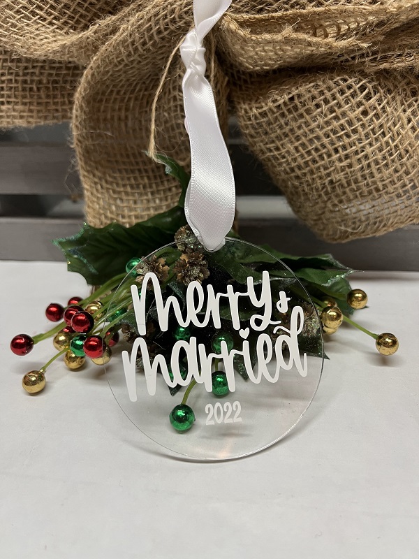 Merry and Married 2022 Ornament-acrylic 3 personalized in white finished with a satin ribbon